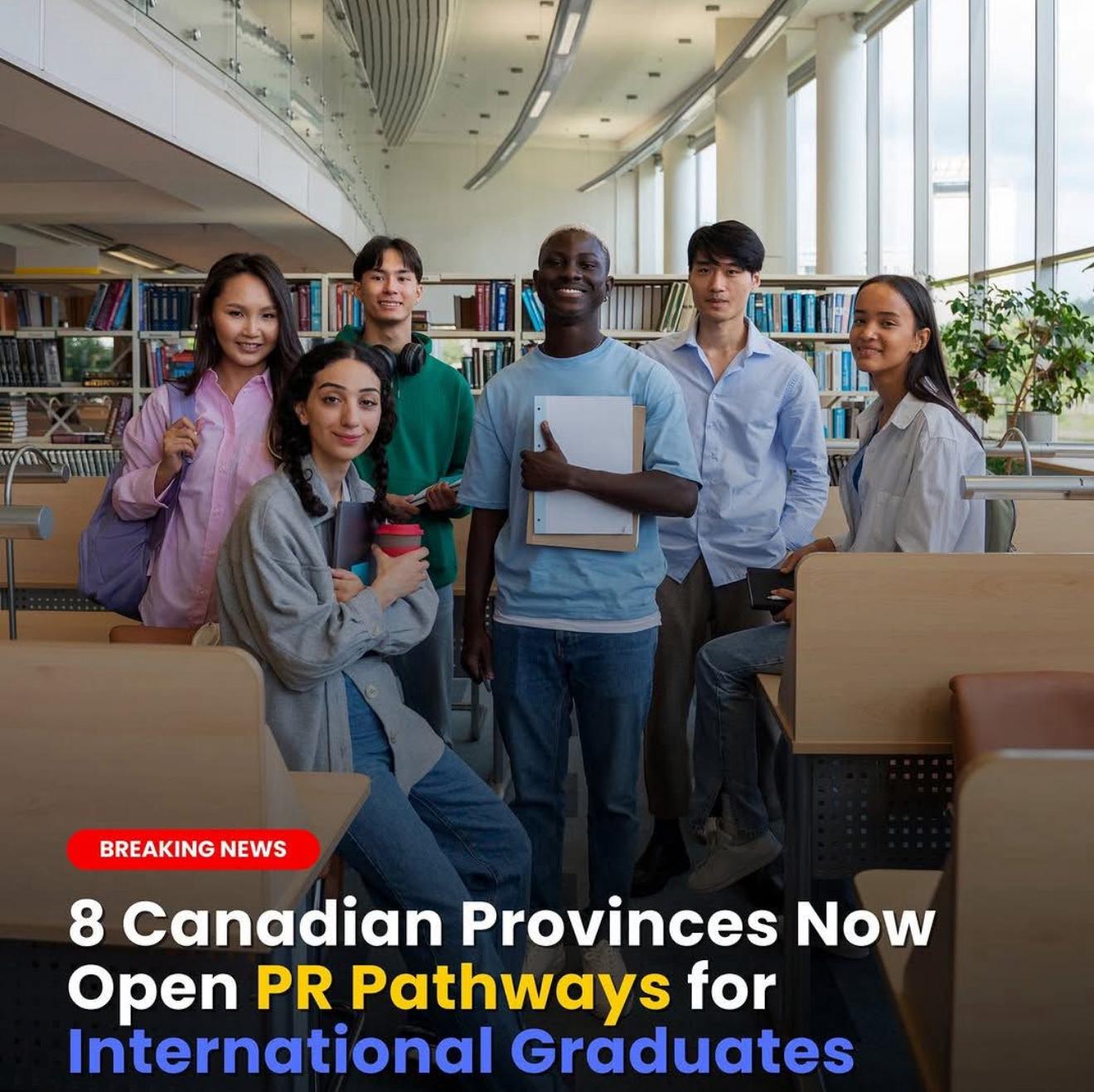 Eight Canadian Provinces Now open Permanent Residence Pathway for International Graduates